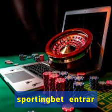 sportingbet entrar na minha conta